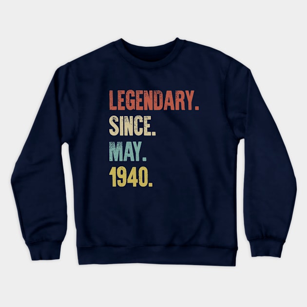 Retro Vintage 80th Birthday Legendary Since May 1940 Crewneck Sweatshirt by DutchTees